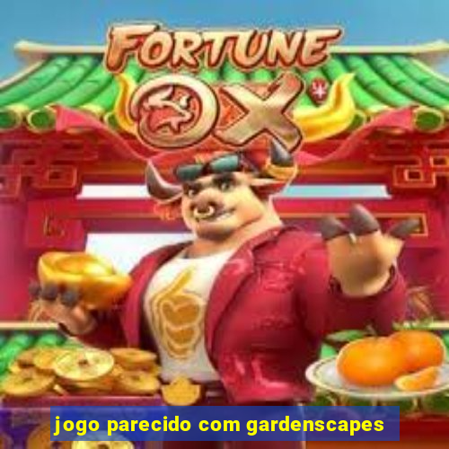 jogo parecido com gardenscapes